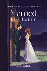Married by Chance : Northglenn Series: Book Two (Northglenn Series)