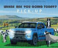 Where Are You Going Today Pick-up (Where Are You Going Today?)
