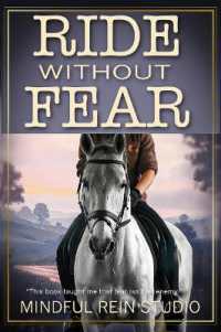 Ride without Fear : Confidence and Mindset Training for Anxious Equestrians