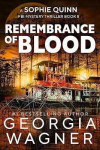 Remembrance of Blood (A Sophie Quinn Fbi Mystery Thriller)