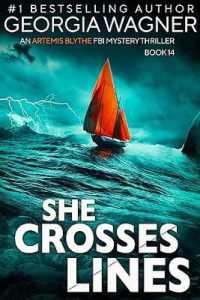 She Crosses Lines (An Artemis Blythe Fbi Mystery Thriller)