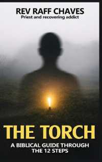 The Torch : A Biblical Guide through the 12 Steps
