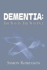 Dementia : The Way In. the Way Out.