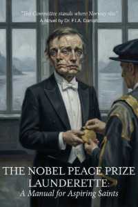 The THE NOBEL PEACE PRIZE LAUNDERETTE : A Manual for Aspiring Saints (The Nobel Peace Prize Launderette)