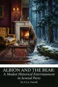 ALBION ALBION AND THE BEAR : A Modest Historical Entertainment in Several Parts