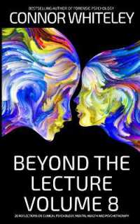 Beyond the Lecture Volume 8 : 20 Reflections on Clinical Psychology, Mental Health and Psychotherapy (Clinical Psychology Reflections)