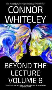 Beyond the Lecture Volume 8 : 20 Reflections on Clinical Psychology, Mental Health and Psychotherapy (Clinical Psychology Reflections)