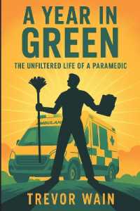 A Year in Green : The Unfiltered Life of a Paramedic