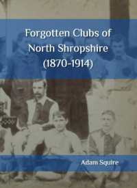 Forgotten Clubs of North Shropshire (1870-1914) (Forgotten Clubs)