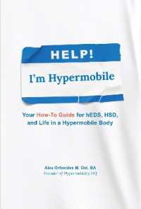 Help! I'm Hypermobile : Your How-to Guide for hEDS, HSD, and Life in a Hypermobile Body