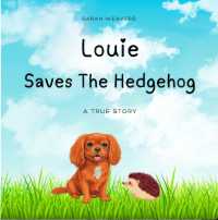 Louie Saves the Hedgehog : A Louie the Dog Adventure - Book 1 (Louie the Dog Adventures)