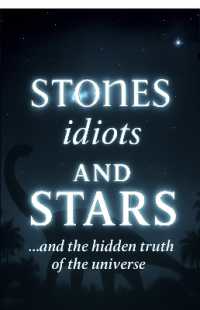 Stones idiots and Stars : and the hidden truth of the universe