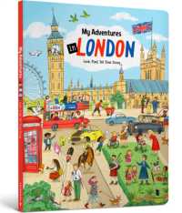 MY ADVENTURES IN LONDON. LOOK, FIND, TELL YOUR STORY (My Adventures in London) （Board Book）