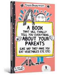 A book that will finally tell you everything about your parents (like why they make you eat vegetables etc etc)