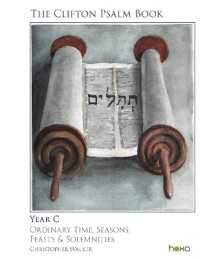 The Clifton Psalms Book: Year C : Ordinary Time, Seasons, Feasts & Solemnities （Spiral）