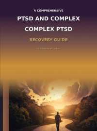 The Comprehensive PTSD AND COMPLEX PTSD Recovery Guide : A Complete Resource for Understanding, Treating, and Recovering from Trauma