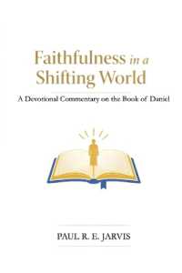 Faithfulness in a Shifting World : A Devotional Commentary on the Book of Daniel
