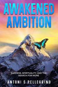 Awakened Ambition : Success, Spirituality and the Search for More