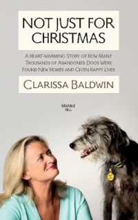 NOT JUST FOR CHRISTMAS : A heart-warming story of how many thousands of abandoned dogs were found new homes and given happy lives