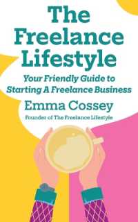 The Freelance Lifestyle : Your friendly guide to starting a freelance business