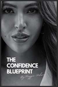 The Confidence Blueprint : A Memoir of Survival, Rebuilding, and Speaking Truth to Power