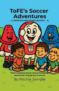 ToFE's Soccer Adventures - Mini-Series Collection (Books 1 - 3)