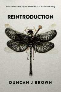 Reintroduction : Faced with extinction, only one man has the will to do what needs doing (Reintroduction)