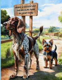 PENNY AND WOODY VISIT a WILDLIFE PARK : A fun adventure at the wildlife park (Penny Pup Adventures)