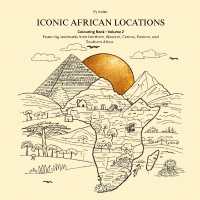 Iconic African Locations Colouring Book Volume 2 (Iconic African Locations)