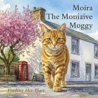 Moira the Moniaive Moggy : Finding Her Place (Moira the Moniaive Moggy)