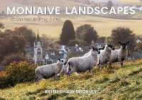 Moniaive Landscapes : Photographs of Moniaive and the Surrounding Dumfries & Galloway Countryside
