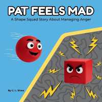 Pat Feels Mad : A Children's Book about Anger, Big Feelings, and Calming Down (Social Emotional Learning for Kids) (The Shape Squad Series)