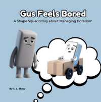 Gus Feels Bored : A Children's Book about Boredom, Big Feelings, and Emotional Skills (Social Emotional Learning for Kids) (The Shape Squad Series) (The Shape Squad Series)