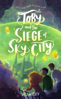 Toby and the Siege of Sky City (Toby Bean Trilogy)