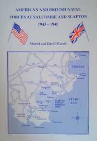 American and British Naval Forces at Salcombe and Slapton 1943 - 1945