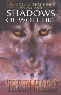 Shadows of Wolf Fire (Toltec Teachings)