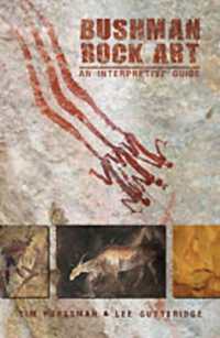 Bushman Rock Art : An Interpretive Guide