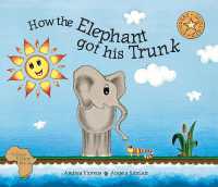 How the elephant got his trunk : A Shangaan and Venda tale