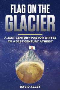 Flag on the Glacier : A 21st Century Pastor Writes to a 31st Century Atheist
