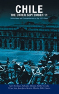 Chile : The Other September 11: an Anthology of Reflections on the 1973 Coup (Radical History)