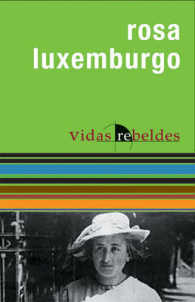 Rosa Luxemburgo (Vidas Rebeldes)
