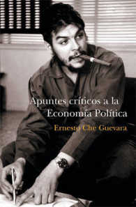 Apuntes Criticos a La Economia Politica / Critical Notes to the Political Economy