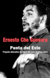Punta Del Este : Proyecto Alternativo De Desarrollo Para America Latina (Proyecto Editorial Che Guevara)
