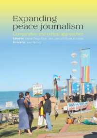 Expanding Peace Journalism : Comparative and Critical Approaches