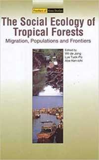 The Social Ecology of Tropical Forests : Migration, Populations and Frontiers (Frontiers of Area Studies)