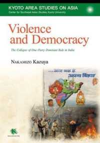 Violence and Democracy : The Collapse of One-Party Dominant Rule in India (Kyoto Area Studies on Asia)