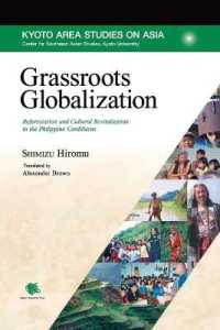Grassroots Globalization : Reforestation and Cultural Revitalization in the Philippine Cordilleras (Kyoto Area Studies on Asia)