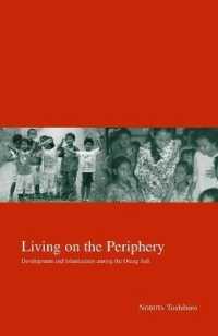 Living on the Periphery : Development and Islamization among the Orang Asli (Kyoto Area Studies on Asia)