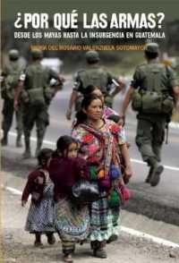 Por qu las armas?: Desde los Mayas hasta la insurgencia en Guatemala (Ocean Sur")
