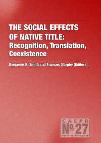 The Social Effects of Native Title : Recognition, Translation, Coexistence (Centre for Indigenous Policy Research (Cipr))